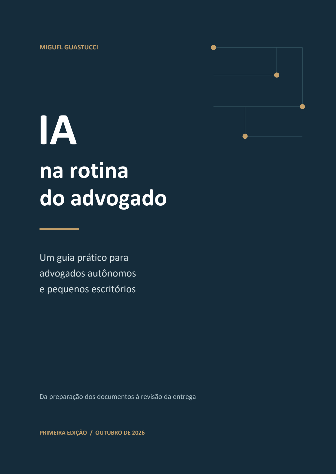 Capa: IA na rotina do advogado, de Miguel Guastucci. Da preparação dos documentos à revisão da entrega.