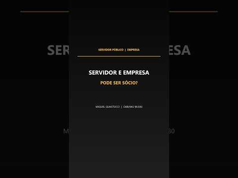 Capa do vídeo: Servidor público pode ter empresa?