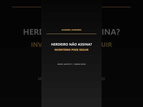 Capa do vídeo: Herdeiro não assina: o inventário para?