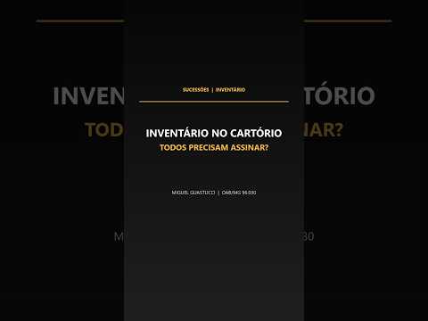 Capa do vídeo: Inventário no cartório: todos precisam assinar?
