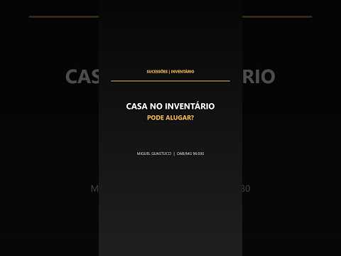 Capa do vídeo: Casa no inventário pode ser alugada?